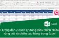 Hướng dẫn 2 cách tự động điều chỉnh chiều rộng cột và chiều cao hàng trong Excel